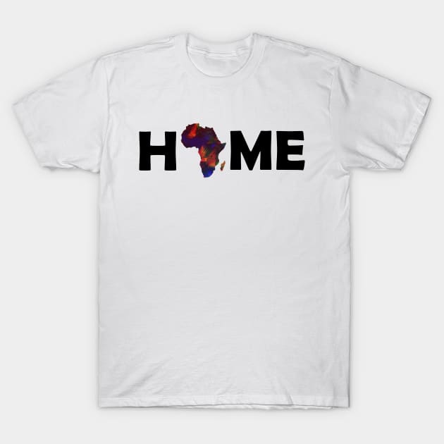 Africa is home T-Shirt by ArtisticFloetry